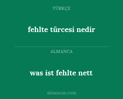 was ist fehlte nett - fehlte türcesi nedir