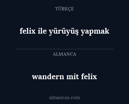 wandern mit felix - felix ile yürüyüş yapmak