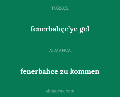 fenerbahçe’ye gel - fenerbahce zu kommen