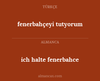 ich halte fenerbahce - fenerbahçeyi tutyorum