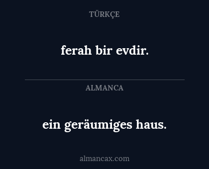 ein geräumiges haus. - ferah bir evdir.