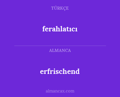 ferahlatıcı - erfrischend