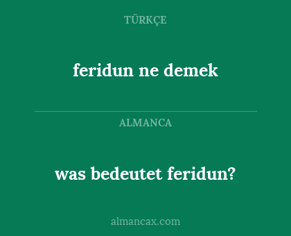 was bedeutet feridun? - feridun ne demek