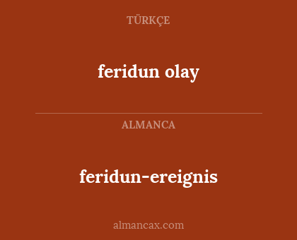 feridun olay - feridun-ereignis