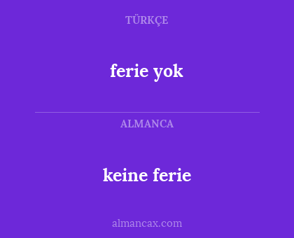 ferie yok - keine ferie