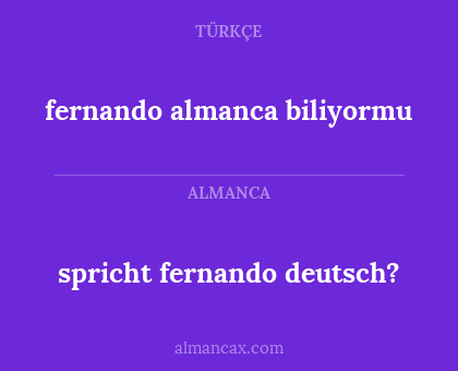 fernando almanca biliyormu - spricht fernando deutsch?