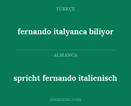 fernando italyanca biliyor - spricht fernando italienisch