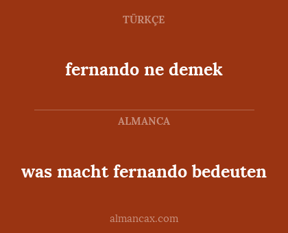 was macht fernando bedeuten - fernando ne demek
