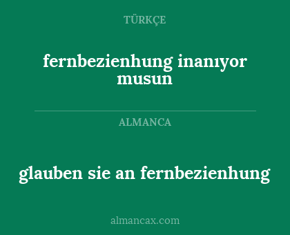 fernbezienhung inanıyor musun - glauben sie an fernbezienhung