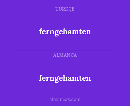 ferngehamten - ferngehamten