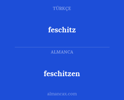 feschitz - feschitzen