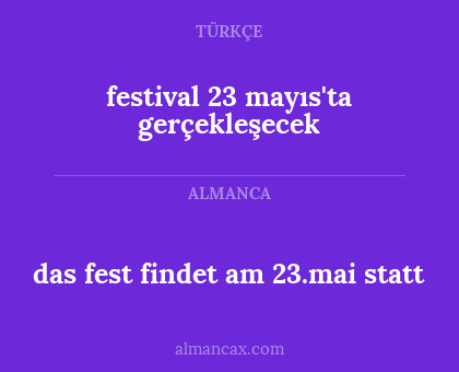 festival 23 mayıs'ta gerçekleşecek - das fest findet am 23.mai statt