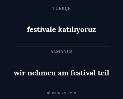 festivale katılıyoruz - wir nehmen am festival teil