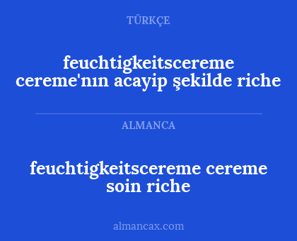 feuchtigkeitscereme cereme soin riche - feuchtigkeitscereme cereme'nın acayip şekilde riche