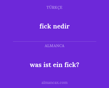 was ist ein fick? - fick nedir