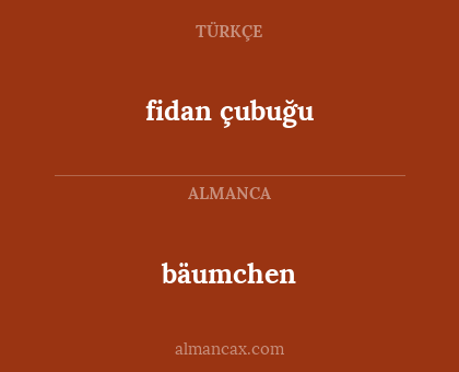 fidan çubuğu - bäumchen
