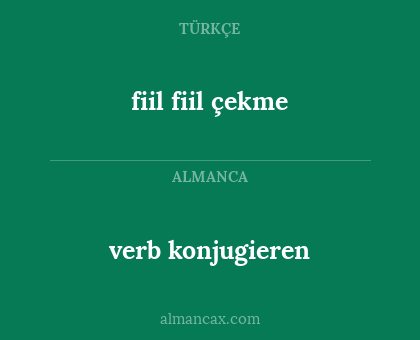 fiil fiil çekme - verb konjugieren