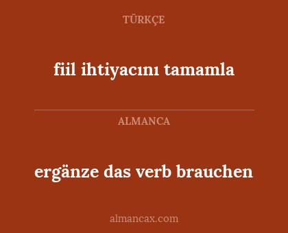 ergänze das verb brauchen - fiil ihtiyacını tamamla