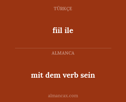 fiil ile - mit dem verb sein