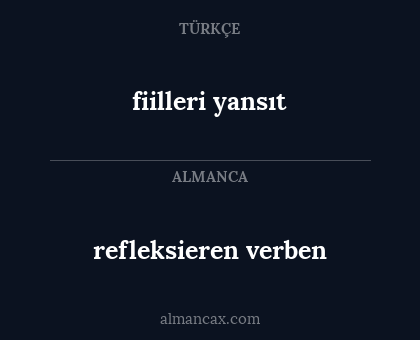 fiilleri yansıt - refleksieren verben