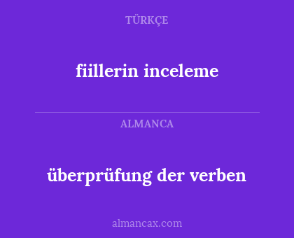 fiillerin inceleme - überprüfung der verben