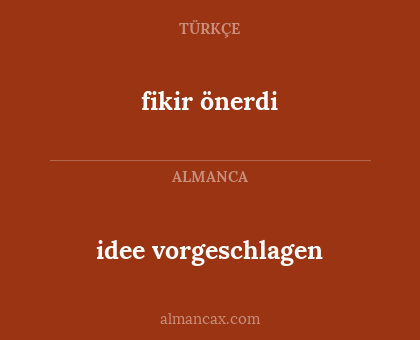 fikir önerdi - idee vorgeschlagen