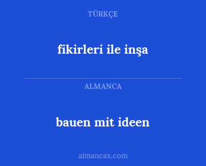 bauen mit ideen - fikirleri ile inşa