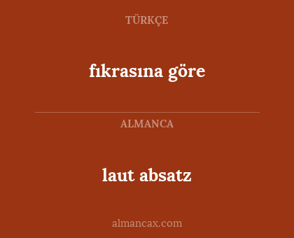 fıkrasına göre - laut absatz