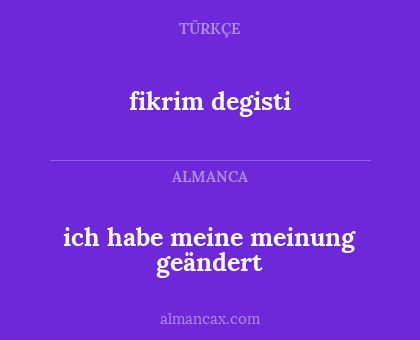ich habe meine meinung geändert - fikrim degisti