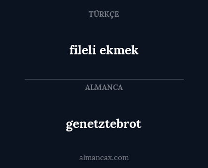 genetztebrot - fileli ekmek
