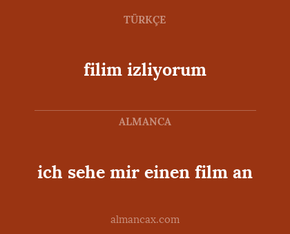 filim izliyorum - ich sehe mir einen film an