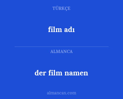 der film namen - film adı