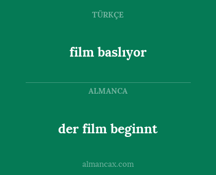 der film beginnt - film baslıyor