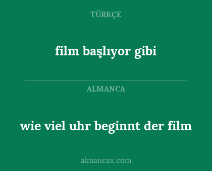 wie viel uhr beginnt der film - film başlıyor gibi