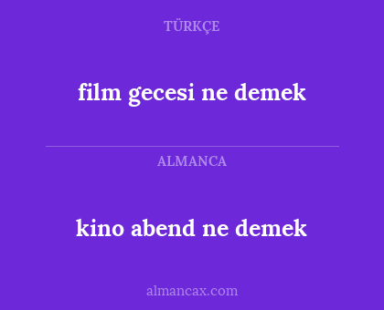 film gecesi ne demek - kino abend ne demek