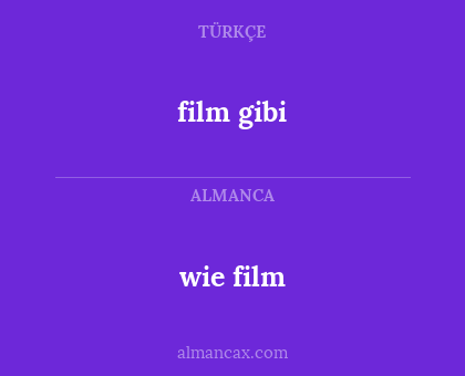 film gibi - wie film