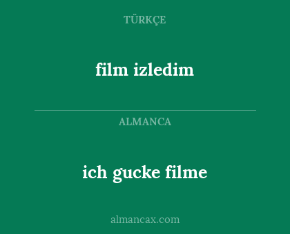 ich gucke filme - film izledim