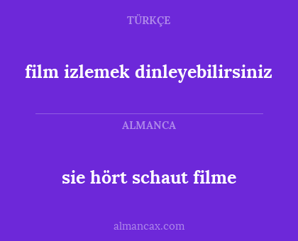 sie hört schaut filme - film izlemek dinleyebilirsiniz