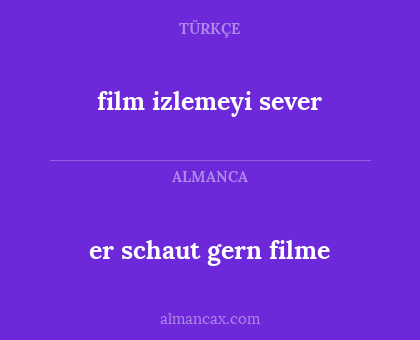er schaut gern filme - film izlemeyi sever