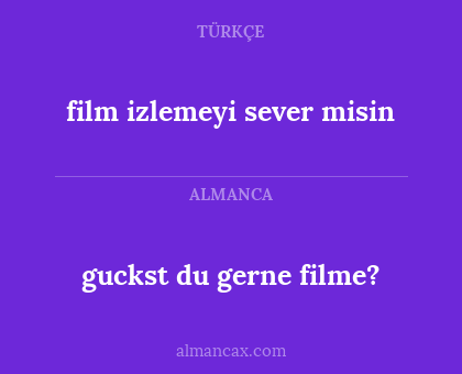 film izlemeyi sever misin - guckst du gerne filme?