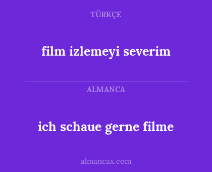film izlemeyi severim - ich schaue gerne filme