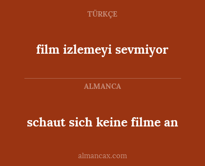 schaut sich keine filme an - film izlemeyi sevmiyor