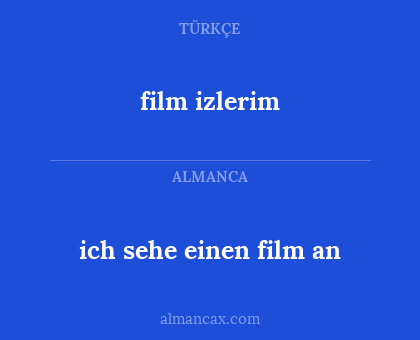 film izlerim - ich sehe einen film an