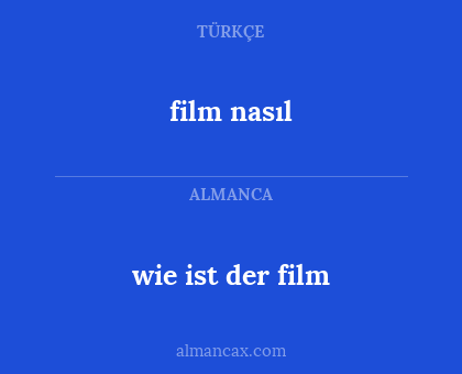 film nasıl - wie ist der film