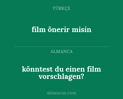 könntest du einen film vorschlagen? - film önerir misin