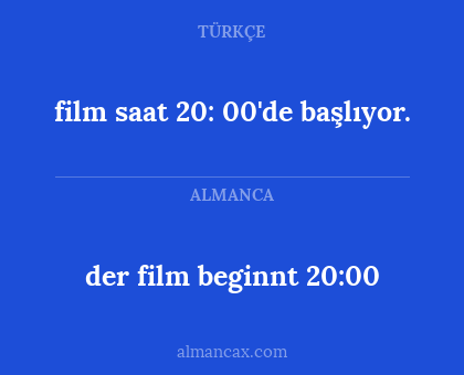 der film beginnt 20:00 - film saat 20: 00'de başlıyor.