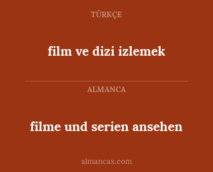 film ve dizi izlemek - filme und serien ansehen