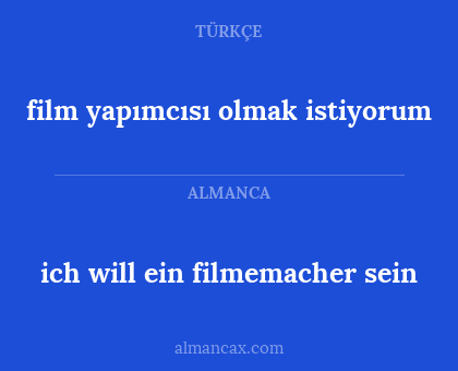 film yapımcısı olmak istiyorum - ich will ein filmemacher sein