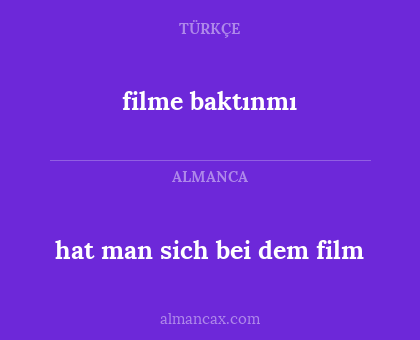 filme baktınmı - hat man sich bei dem film