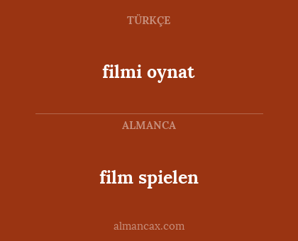 filmi oynat - film spielen